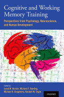 Cognitive and working memory training:perspectives from psychology, neuroscience, and human development